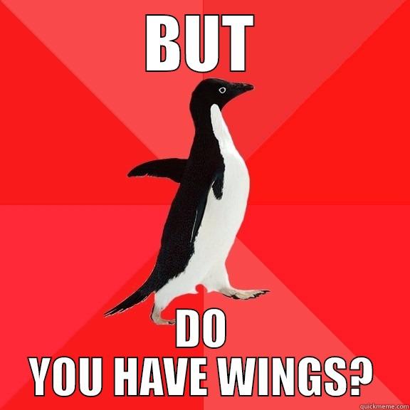 BUT DO YOU HAVE WINGS? Socially Awesome Penguin