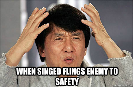  when singed flings enemy to safety  EPIC JACKIE CHAN