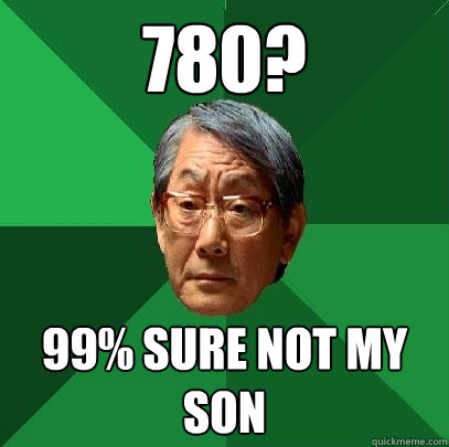 780? 99% sure not my son - 780? 99% sure not my son  High Expectations Asian Father