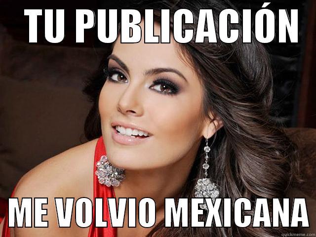    TU PUBLICACIÓN     ME VOLVIO MEXICANA Misc