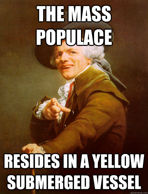 the mass populace resides in a yellow submerged vessel   Joseph Ducreux