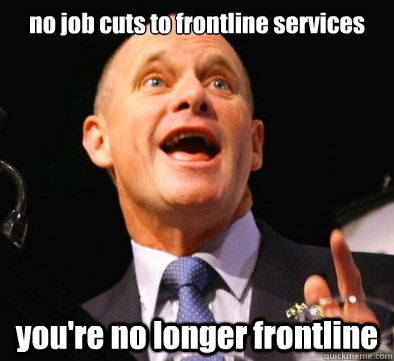 no job cuts to frontline services you're no longer frontline  