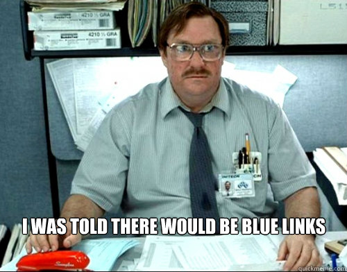 I was told there would be blue links  