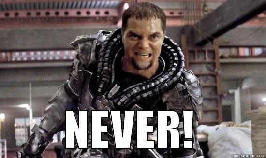 General ZOD -  NEVER! Misc