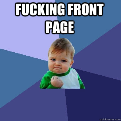  FUCKING FRONT PAGE -  FUCKING FRONT PAGE  Success Kid