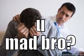  U MAD BRO? Misc