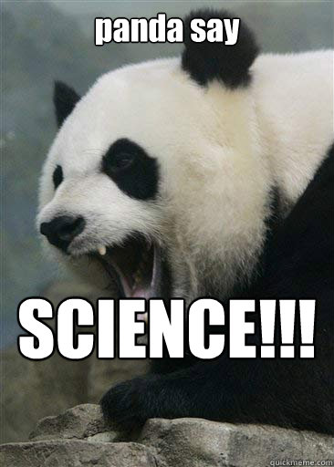 panda say SCIENCE!!!!!  Panic Attack Panda