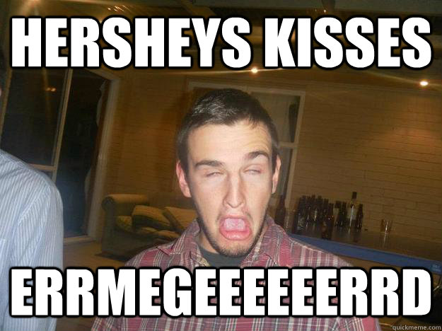 hersheys kisses ERRMEGEEEEEERRD - hersheys kisses ERRMEGEEEEEERRD  ermegerd