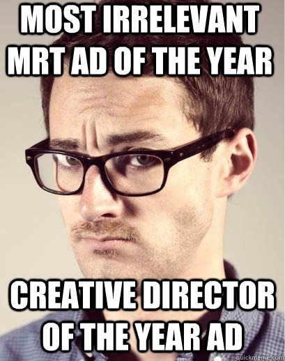 most irrelevant mrt ad of the year creative director of the year ad  Junior Art Director