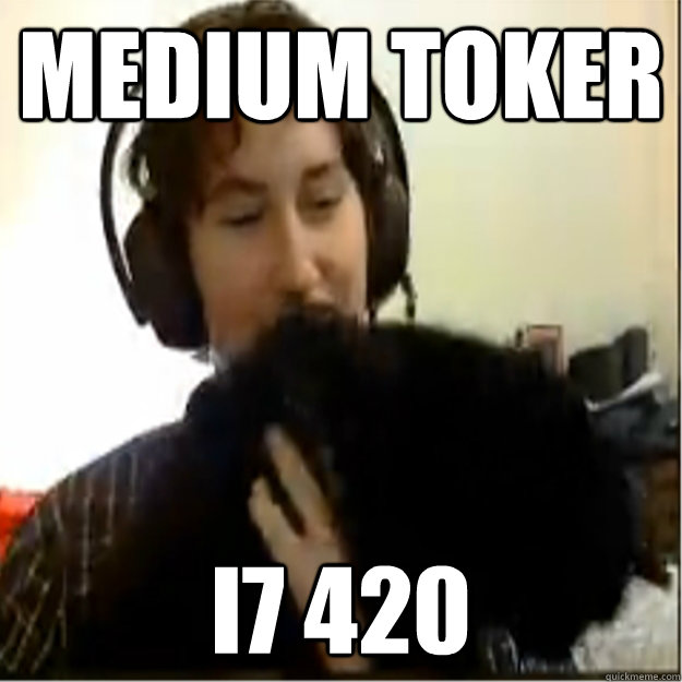 medium toker i7 420  