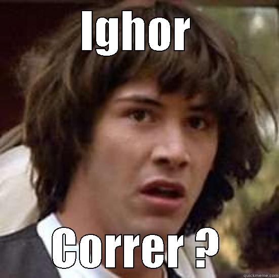 Ighor Martins - IGHOR CORRER ? conspiracy keanu