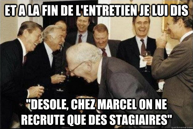 et a la fin de l'entretien je lui dis 