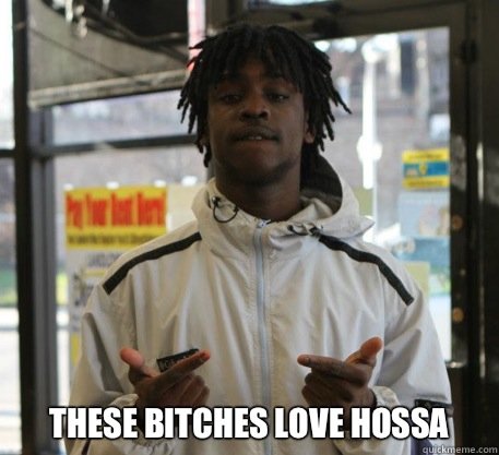 
 THESE BITCHES LOVE HOSSA  Chief Keef