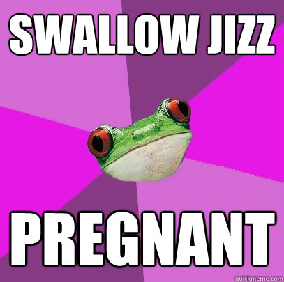 swallow jizz PREGnant  Foul Bachelorette Frog