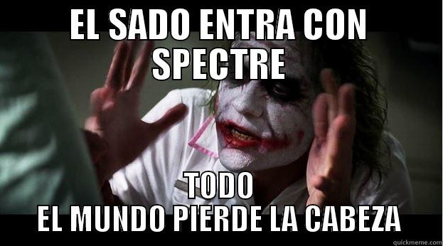 EL SADO ENTRA CON SPECTRE TODO EL MUNDO PIERDE LA CABEZA Joker Mind Loss