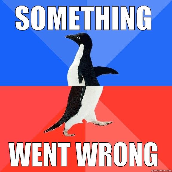 SOMETHING WENT WRONG Socially Awkward Awesome Penguin