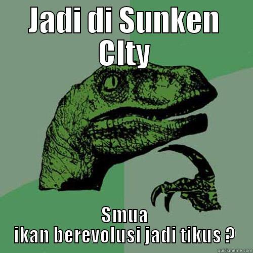 JADI DI SUNKEN CITY SMUA IKAN BEREVOLUSI JADI TIKUS ? Philosoraptor