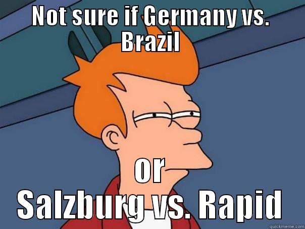 NOT SURE IF GERMANY VS. BRAZIL OR SALZBURG VS. RAPID Futurama Fry