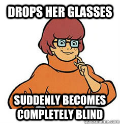 drops her glasses suddenly becomes completely blind  