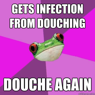 gets infection from douching douche again - gets infection from douching douche again  Foul Bachelorette Frog