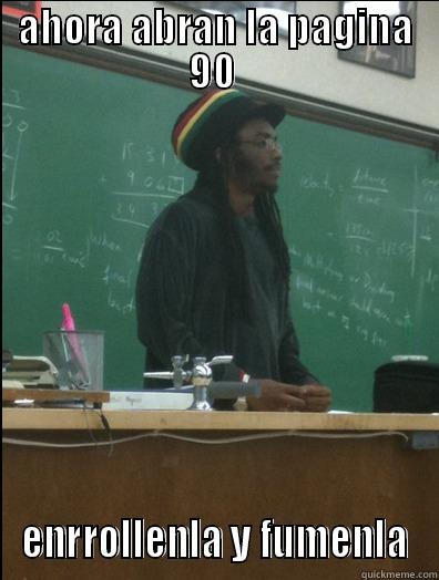 AHORA ABRAN LA PAGINA 90  ENRROLLENLA Y FUMENLA Rasta Science Teacher