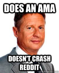 Does an AMA doesn't crash reddit  Good Guy Gary Johnson