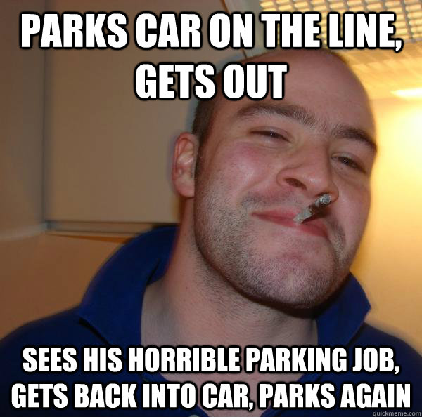Parks car on the line, gets out Sees his horrible parking job, gets back into car, parks again - Parks car on the line, gets out Sees his horrible parking job, gets back into car, parks again  Misc