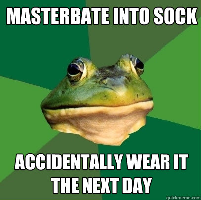 Masterbate into sock accidentally wear it the next day - Masterbate into sock accidentally wear it the next day  Foul Bachelor Frog