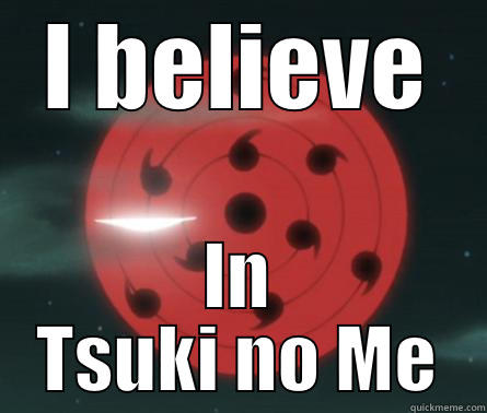 I BELIEVE IN TSUKI NO ME Misc