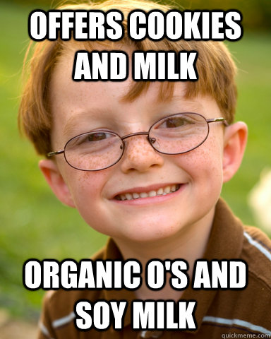 Offers cookies and milk Organic O's and Soy Milk  Disappointing Childhood Friend