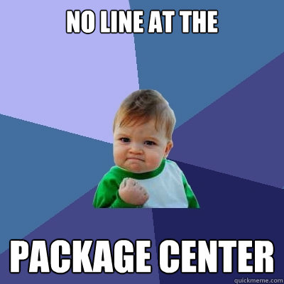 No Line at the  Package Center  Success Kid