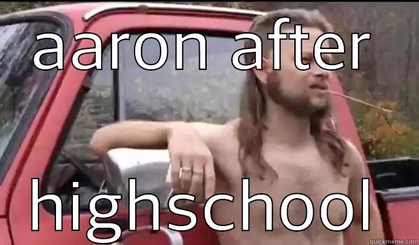 AARON AFTER HIGHSCHOOL Almost Politically Correct Redneck