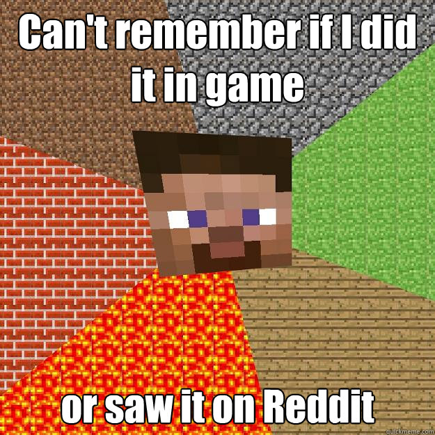 Can't remember if I did it in game or saw it on Reddit  Minecraft