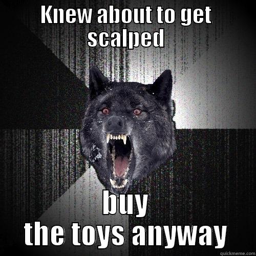 scalper alert - KNEW ABOUT TO GET SCALPED BUY THE TOYS ANYWAY Insanity Wolf