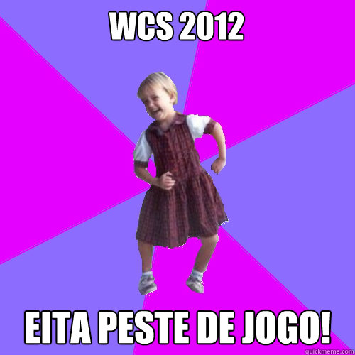 WCS 2012 Eita peste de jogo!  Socially awesome kindergartener