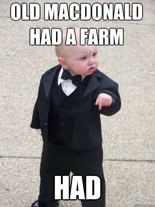 Old macdonald had a farm had  - Old macdonald had a farm had   Baby Godfather