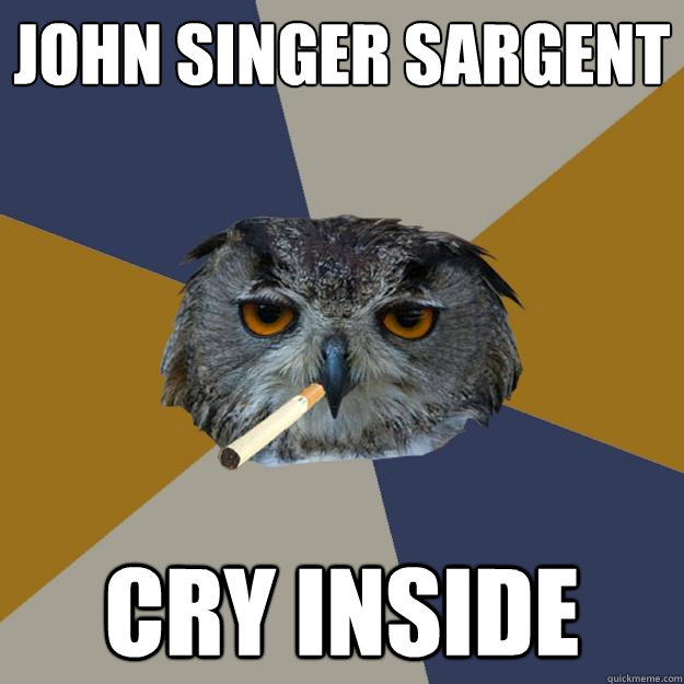 John Singer Sargent Cry inside  Art Student Owl