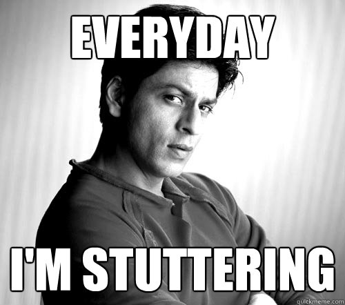 EVERYDAY I'm Stuttering  