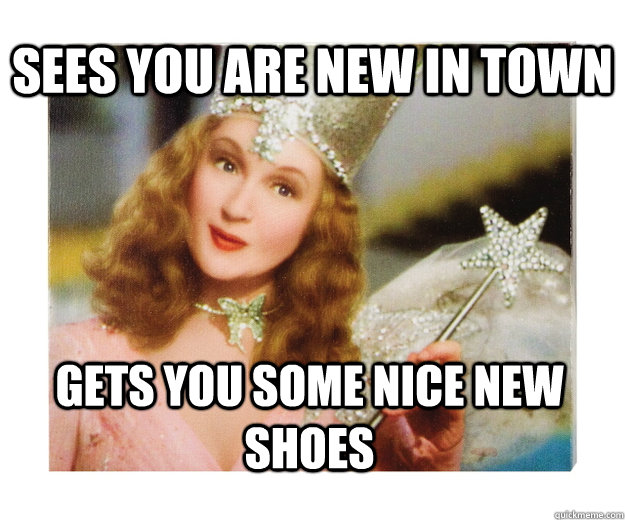 Sees you are new in town Gets you some nice new shoes - Sees you are new in town Gets you some nice new shoes  Misc