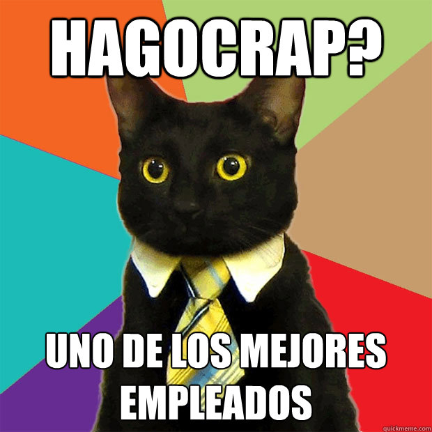 Hagocrap? Uno de los mejores empleados  Business Cat