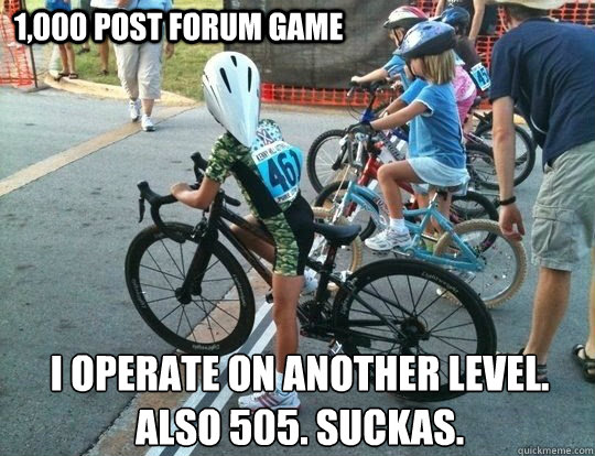 1,000 Post Forum Game I operate on another level.
Also 505. Suckas. - 1,000 Post Forum Game I operate on another level.
Also 505. Suckas.  Another Level