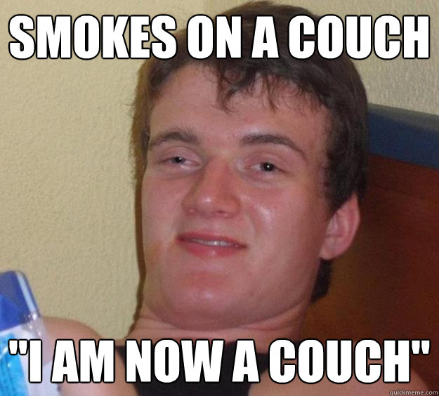 Smokes on a couch 