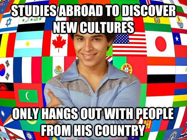 studies abroad to discover new cultures only hangs out with people from his country - studies abroad to discover new cultures only hangs out with people from his country  Exchange Student Fez