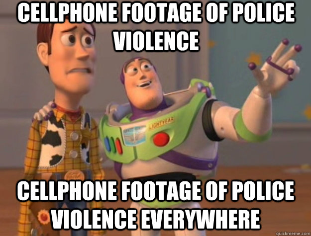 cellphone footage of police violence cellphone footage of police violence everywhere  Toy Story