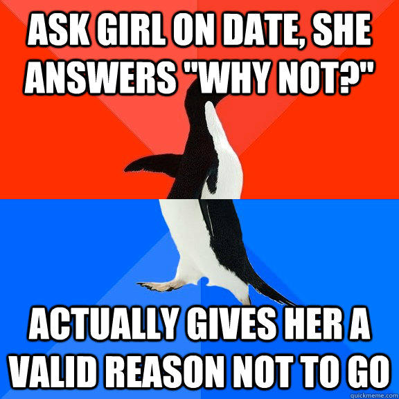 Ask girl on date, she answers 