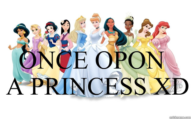 ONCE OPON A PRINCESS XD  disney princesses