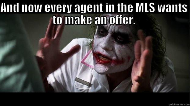  AND NOW EVERY AGENT IN THE MLS WANTS TO MAKE AN OFFER. Joker Mind Loss