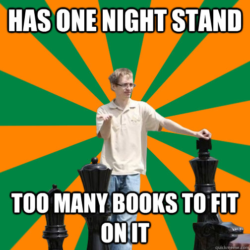 Has one night stand too many books to fit on it  