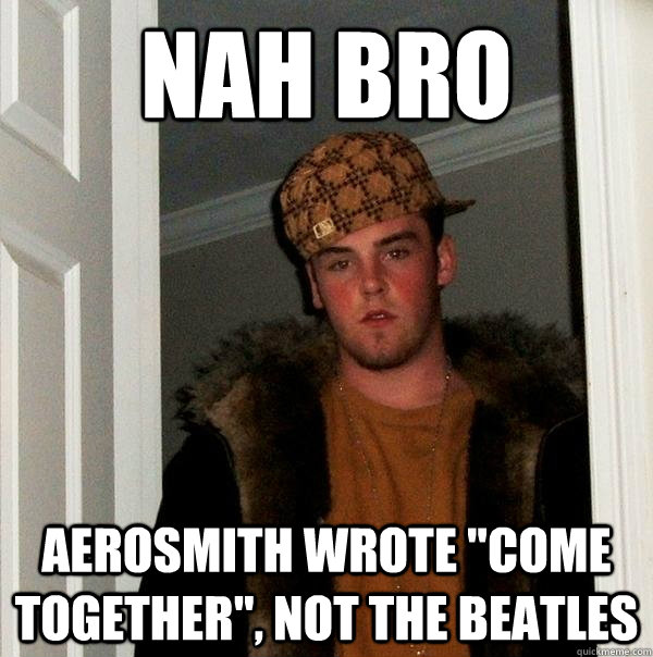 Nah Bro Aerosmith wrote 