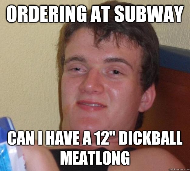 Ordering at Subway can I have a 12